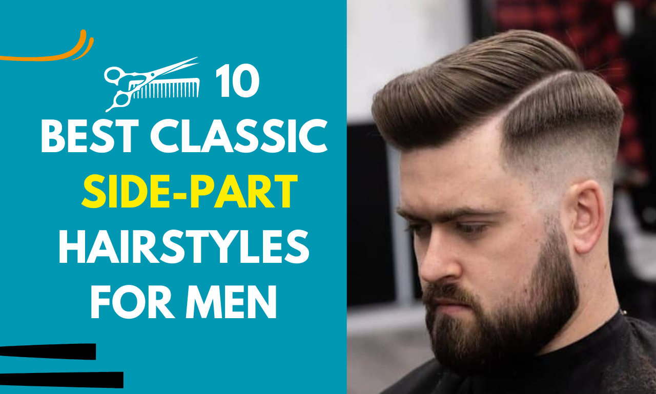 10 Best Classic Side-Part Hairstyles For Men