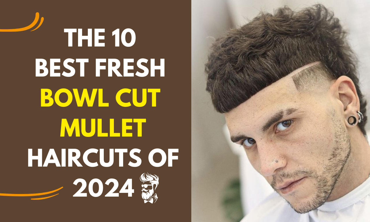 The 10 Best Fresh Bowl Cut Mullet Haircuts of 2024