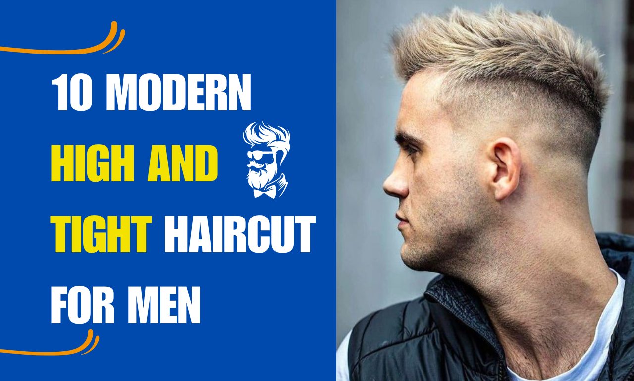 10 Modern High And Tight Haircut For Men In 2024