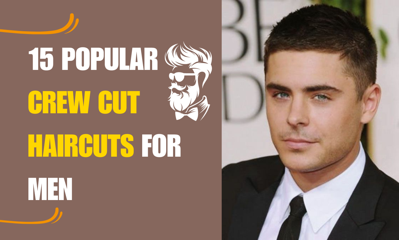 15 Popular Crew Cut Haircuts For Men