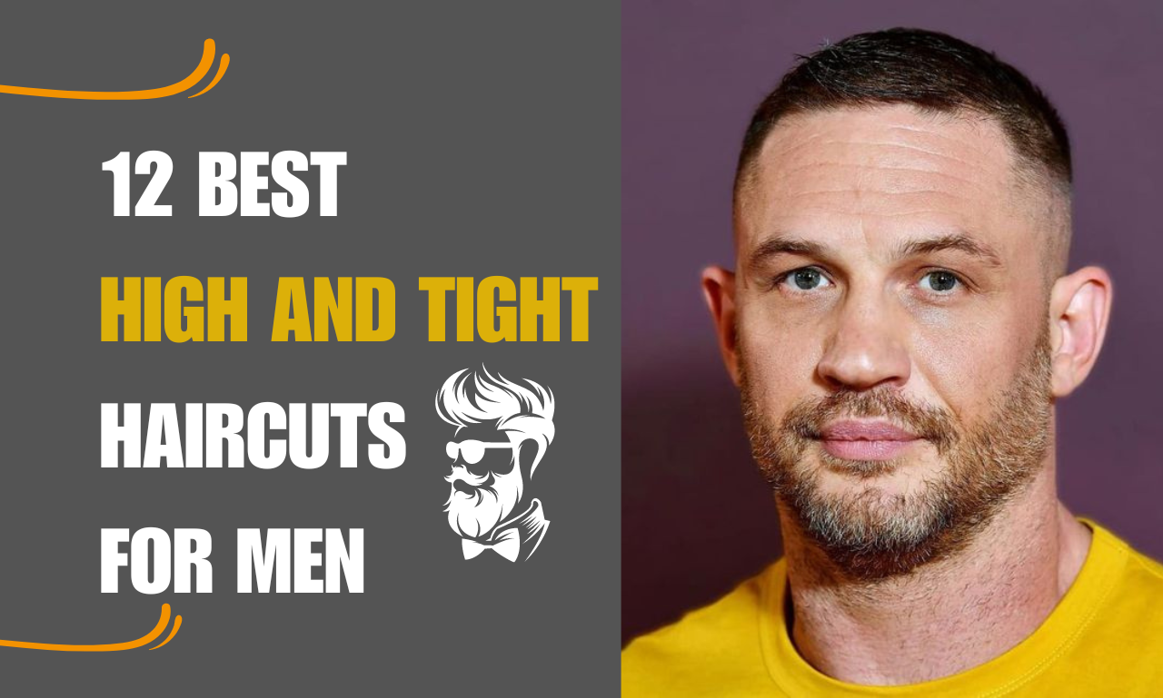 12 BEST HIGH AND TIGHT HAIRCUTS FOR MEN